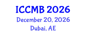 International Conference on Cellular and Molecular Biology (ICCMB) December 20, 2026 - Dubai, United Arab Emirates