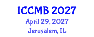 International Conference on Cellular and Molecular Biology (ICCMB) April 29, 2027 - Jerusalem, Israel