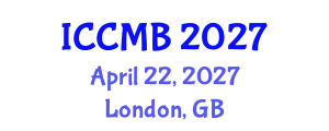 International Conference on Cellular and Molecular Biology (ICCMB) April 22, 2027 - London, United Kingdom
