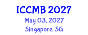 International Conference on Cellular and Molecular Biology (ICCMB) May 03, 2027 - Singapore, Singapore