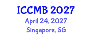 International Conference on Cellular and Molecular Biology (ICCMB) April 24, 2027 - Singapore, Singapore