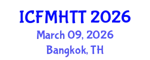International Conference on Fluid Mechanics, Heat Transfer and Thermodynamics (ICFMHTT) March 09, 2026 - Bangkok, Thailand