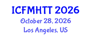 International Conference on Fluid Mechanics, Heat Transfer and Thermodynamics (ICFMHTT) October 28, 2026 - Los Angeles, United States