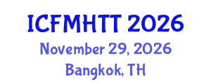 International Conference on Fluid Mechanics, Heat Transfer and Thermodynamics (ICFMHTT) November 29, 2026 - Bangkok, Thailand