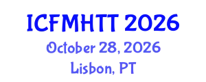 International Conference on Fluid Mechanics, Heat Transfer and Thermodynamics (ICFMHTT) October 28, 2026 - Lisbon, Portugal