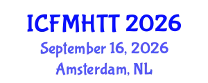 International Conference on Fluid Mechanics, Heat Transfer and Thermodynamics (ICFMHTT) September 16, 2026 - Amsterdam, Netherlands