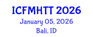 International Conference on Fluid Mechanics, Heat Transfer and Thermodynamics (ICFMHTT) January 05, 2026 - Bali, Indonesia