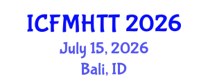 International Conference on Fluid Mechanics, Heat Transfer and Thermodynamics (ICFMHTT) July 15, 2026 - Bali, Indonesia
