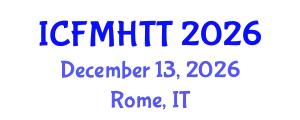 International Conference on Fluid Mechanics, Heat Transfer and Thermodynamics (ICFMHTT) December 13, 2026 - Rome, Italy