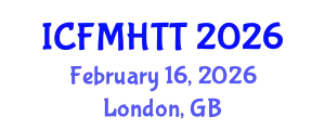 International Conference on Fluid Mechanics, Heat Transfer and Thermodynamics (ICFMHTT) February 16, 2026 - London, United Kingdom