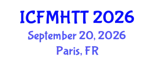 International Conference on Fluid Mechanics, Heat Transfer and Thermodynamics (ICFMHTT) September 20, 2026 - Paris, France