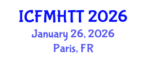 International Conference on Fluid Mechanics, Heat Transfer and Thermodynamics (ICFMHTT) January 26, 2026 - Paris, France