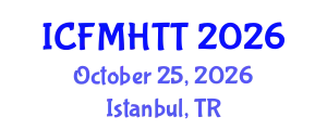 International Conference on Fluid Mechanics, Heat Transfer and Thermodynamics (ICFMHTT) October 25, 2026 - Istanbul, Turkey