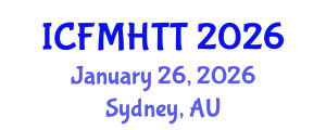 International Conference on Fluid Mechanics, Heat Transfer and Thermodynamics (ICFMHTT) January 26, 2026 - Sydney, Australia