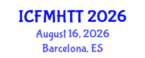 International Conference on Fluid Mechanics, Heat Transfer and Thermodynamics (ICFMHTT) August 16, 2026 - Barcelona, Spain
