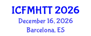 International Conference on Fluid Mechanics, Heat Transfer and Thermodynamics (ICFMHTT) December 16, 2026 - Barcelona, Spain