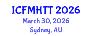 International Conference on Fluid Mechanics, Heat Transfer and Thermodynamics (ICFMHTT) March 30, 2026 - Sydney, Australia