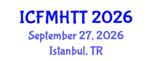 International Conference on Fluid Mechanics, Heat Transfer and Thermodynamics (ICFMHTT) September 27, 2026 - Istanbul, Turkey