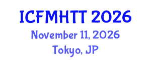 International Conference on Fluid Mechanics, Heat Transfer and Thermodynamics (ICFMHTT) November 11, 2026 - Tokyo, Japan