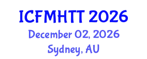 International Conference on Fluid Mechanics, Heat Transfer and Thermodynamics (ICFMHTT) December 02, 2026 - Sydney, Australia