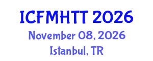 International Conference on Fluid Mechanics, Heat Transfer and Thermodynamics (ICFMHTT) November 08, 2026 - Istanbul, Turkey