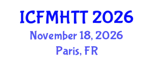 International Conference on Fluid Mechanics, Heat Transfer and Thermodynamics (ICFMHTT) November 18, 2026 - Paris, France