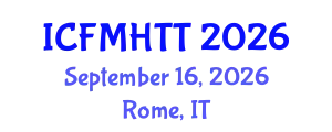 International Conference on Fluid Mechanics, Heat Transfer and Thermodynamics (ICFMHTT) September 16, 2026 - Rome, Italy