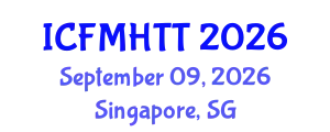 International Conference on Fluid Mechanics, Heat Transfer and Thermodynamics (ICFMHTT) September 09, 2026 - Singapore, Singapore
