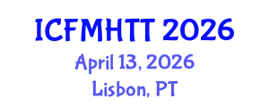 International Conference on Fluid Mechanics, Heat Transfer and Thermodynamics (ICFMHTT) April 13, 2026 - Lisbon, Portugal