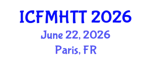 International Conference on Fluid Mechanics, Heat Transfer and Thermodynamics (ICFMHTT) June 22, 2026 - Paris, France
