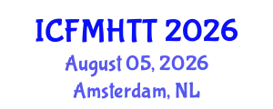 International Conference on Fluid Mechanics, Heat Transfer and Thermodynamics (ICFMHTT) August 05, 2026 - Amsterdam, Netherlands