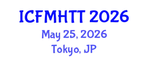 International Conference on Fluid Mechanics, Heat Transfer and Thermodynamics (ICFMHTT) May 25, 2026 - Tokyo, Japan