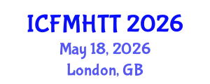 International Conference on Fluid Mechanics, Heat Transfer and Thermodynamics (ICFMHTT) May 18, 2026 - London, United Kingdom