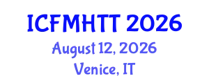 International Conference on Fluid Mechanics, Heat Transfer and Thermodynamics (ICFMHTT) August 12, 2026 - Venice, Italy