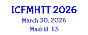 International Conference on Fluid Mechanics, Heat Transfer and Thermodynamics (ICFMHTT) March 30, 2026 - Madrid, Spain