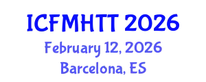 International Conference on Fluid Mechanics, Heat Transfer and Thermodynamics (ICFMHTT) February 12, 2026 - Barcelona, Spain