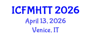 International Conference on Fluid Mechanics, Heat Transfer and Thermodynamics (ICFMHTT) April 13, 2026 - Venice, Italy