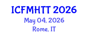 International Conference on Fluid Mechanics, Heat Transfer and Thermodynamics (ICFMHTT) May 04, 2026 - Rome, Italy