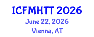 International Conference on Fluid Mechanics, Heat Transfer and Thermodynamics (ICFMHTT) June 22, 2026 - Vienna, Austria