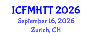 International Conference on Fluid Mechanics, Heat Transfer and Thermodynamics (ICFMHTT) September 16, 2026 - Zurich, Switzerland