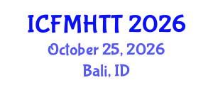 International Conference on Fluid Mechanics, Heat Transfer and Thermodynamics (ICFMHTT) October 25, 2026 - Bali, Indonesia