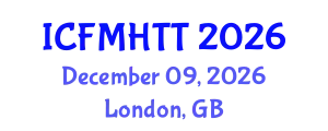 International Conference on Fluid Mechanics, Heat Transfer and Thermodynamics (ICFMHTT) December 09, 2026 - London, United Kingdom