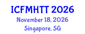 International Conference on Fluid Mechanics, Heat Transfer and Thermodynamics (ICFMHTT) November 18, 2026 - Singapore, Singapore
