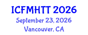 International Conference on Fluid Mechanics, Heat Transfer and Thermodynamics (ICFMHTT) September 23, 2026 - Vancouver, Canada