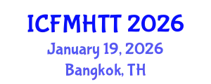 International Conference on Fluid Mechanics, Heat Transfer and Thermodynamics (ICFMHTT) January 19, 2026 - Bangkok, Thailand