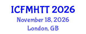 International Conference on Fluid Mechanics, Heat Transfer and Thermodynamics (ICFMHTT) November 18, 2026 - London, United Kingdom