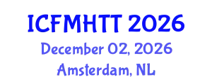 International Conference on Fluid Mechanics, Heat Transfer and Thermodynamics (ICFMHTT) December 02, 2026 - Amsterdam, Netherlands
