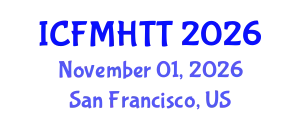 International Conference on Fluid Mechanics, Heat Transfer and Thermodynamics (ICFMHTT) November 01, 2026 - San Francisco, United States
