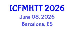 International Conference on Fluid Mechanics, Heat Transfer and Thermodynamics (ICFMHTT) June 08, 2026 - Barcelona, Spain