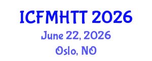 International Conference on Fluid Mechanics, Heat Transfer and Thermodynamics (ICFMHTT) June 22, 2026 - Oslo, Norway